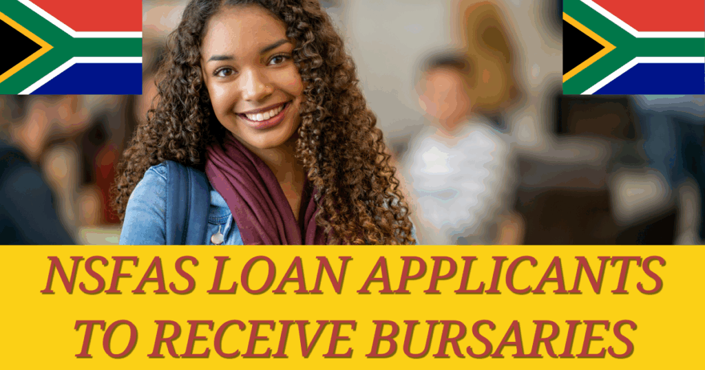 2025 NSFAS Loan Applicants to Receive Bursaries – Majority to Benefit from New Support