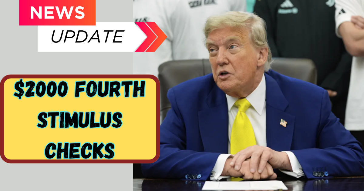 $2000 Fourth Stimulus Checks