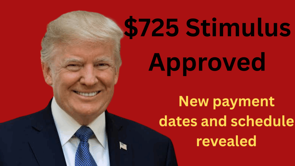 $725 Stimulus Approved for November 2025, New payment dates and schedule revealed