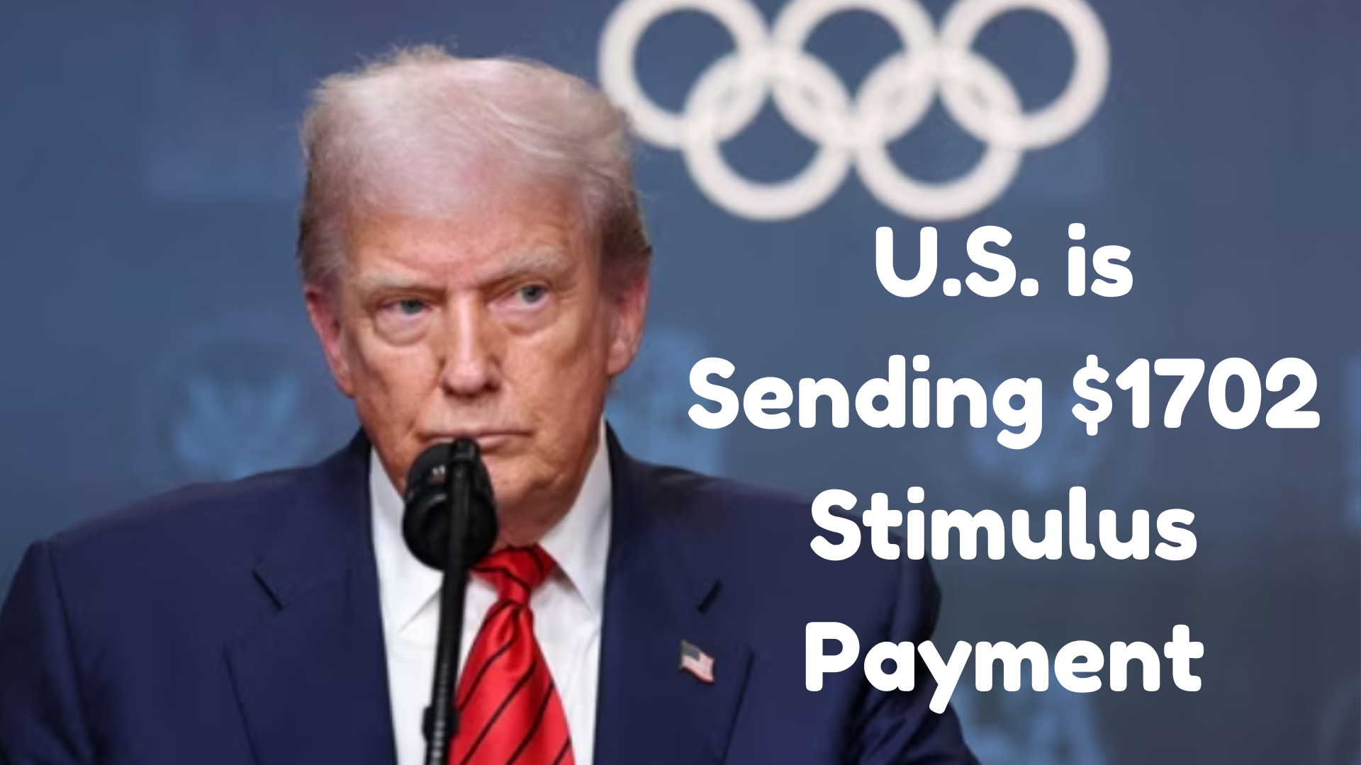 U.S. is Sending $1702 Stimulus Payment